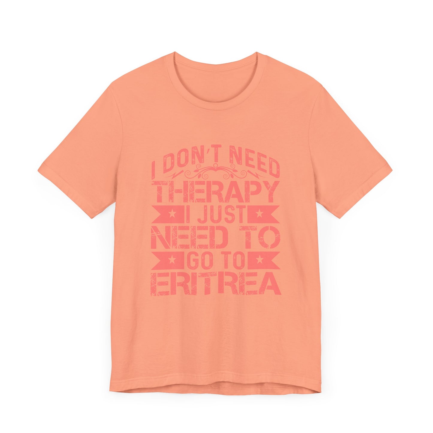 Eritrea T-shirt Unisex Jersey Tee I don't need therapy