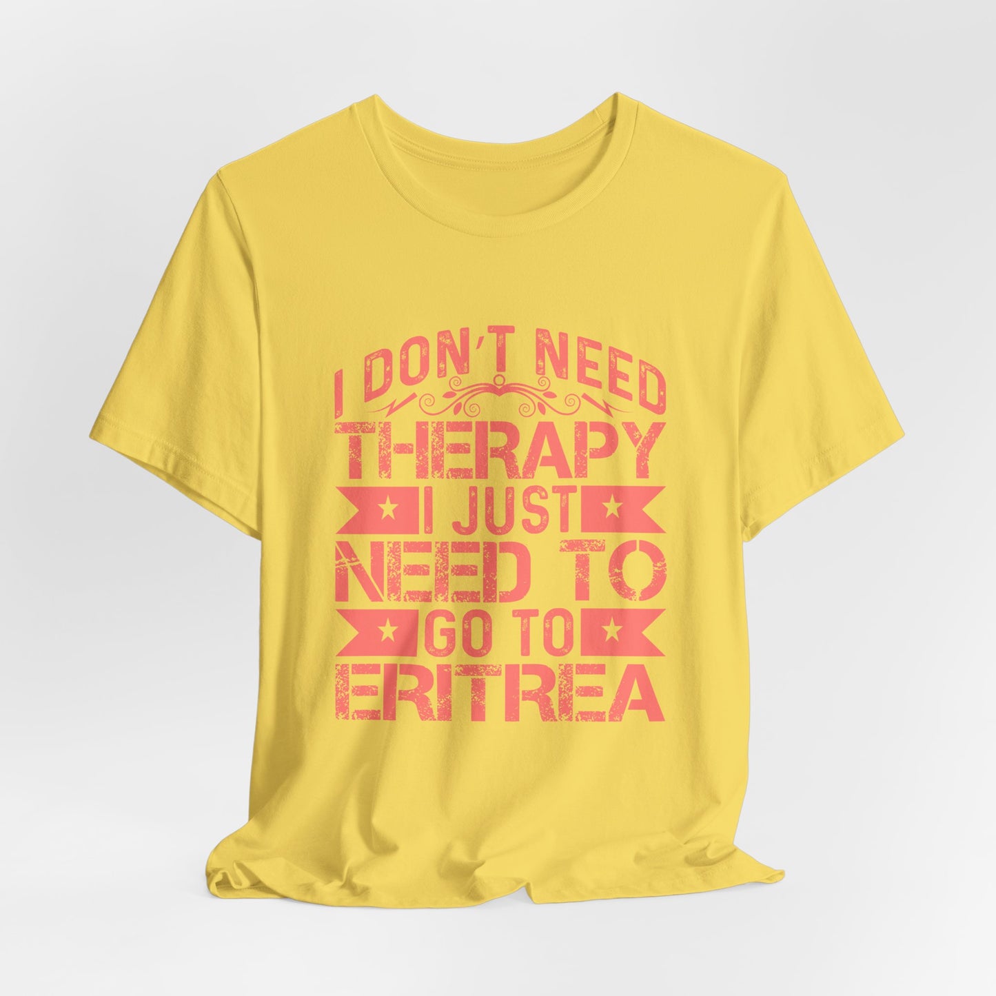 Eritrea T-shirt Unisex Jersey Tee I don't need therapy