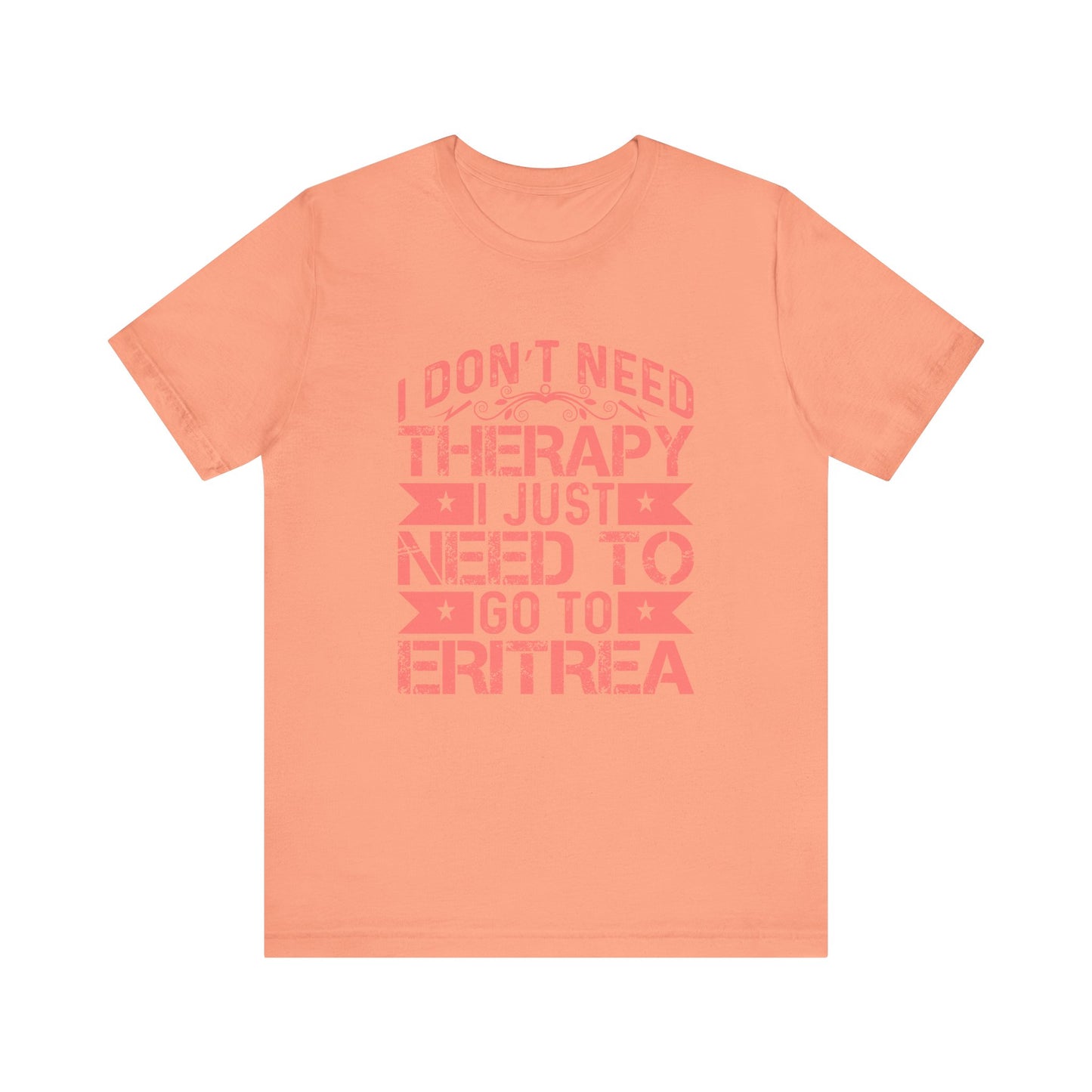 Eritrea T-shirt Unisex Jersey Tee I don't need therapy